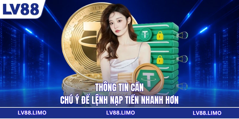 Thông tin cần chú ý để lệnh nạp tiền nhanh hơn